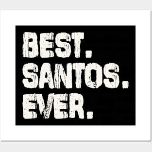 Santos, Best Name Ever, Name , Birthday, Middle name, FamilySantos Middle Name Posters and Art